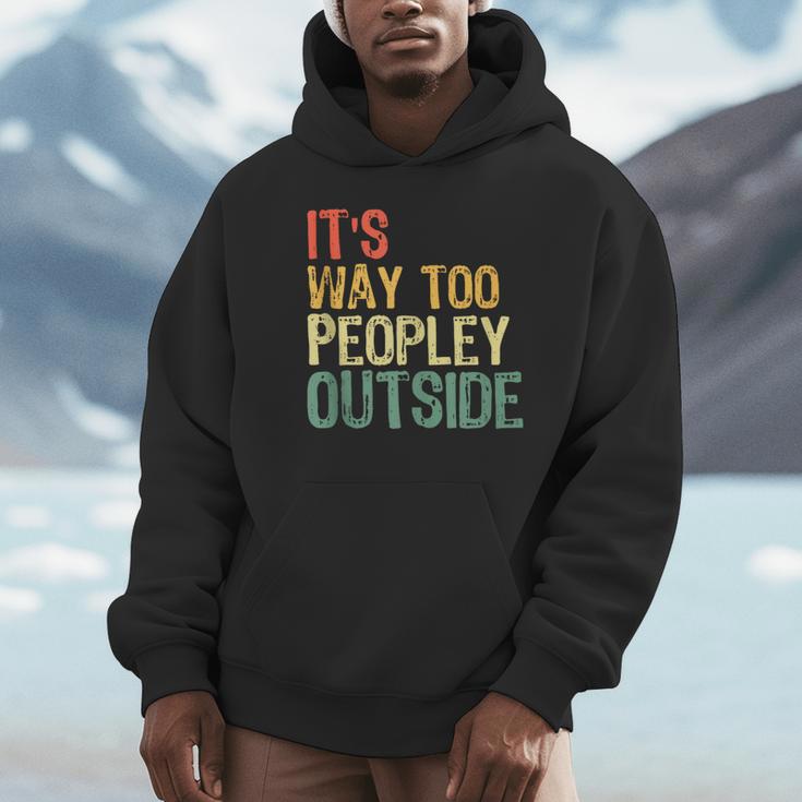It's Way Too Peopley Outside Introvert Sarcastic Vintage Unisex Hoodie It's Way Too Peopley Outside Introvert Sarcastic Vintage Unisex Hoodie
