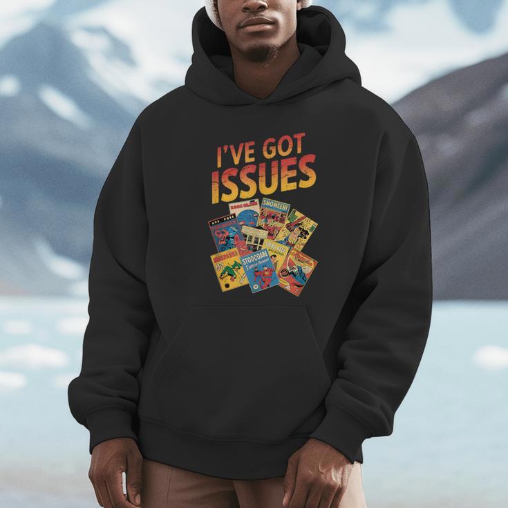 I'Ve Got Issues Comic Book Collecting Unisex Hoodie