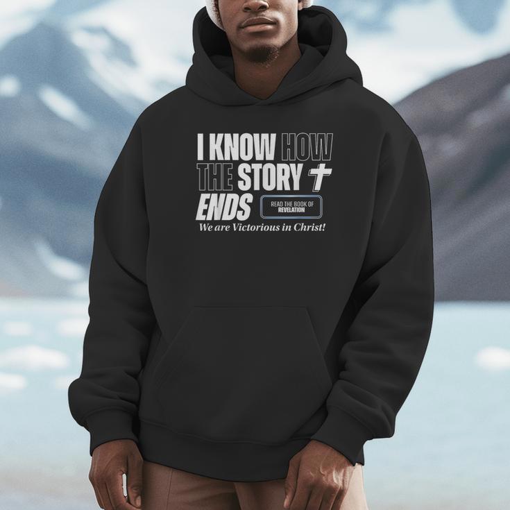I Know How The Story Ends Book Of Revelation Jesus Is King Unisex Hoodie I Know How The Story Ends Book Of Revelation Jesus Is King Unisex Hoodie