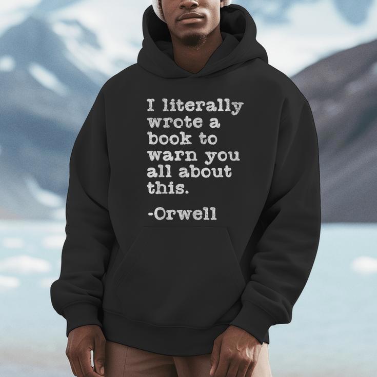 I Literally Wrote A Book To Warn You All About This Orwell Unisex Hoodie