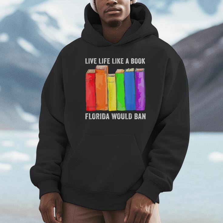 Live Life Like A Book Florida Would Ban LGBT Month Unisex Hoodie