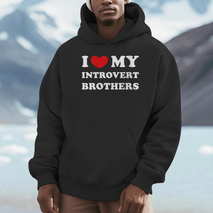 I Love My Introvert Brothers I Heart My Introvert Brothers Unisex Hoodie I Love My Introvert Brothers I Heart My Introvert Brothers Unisex Hoodie
