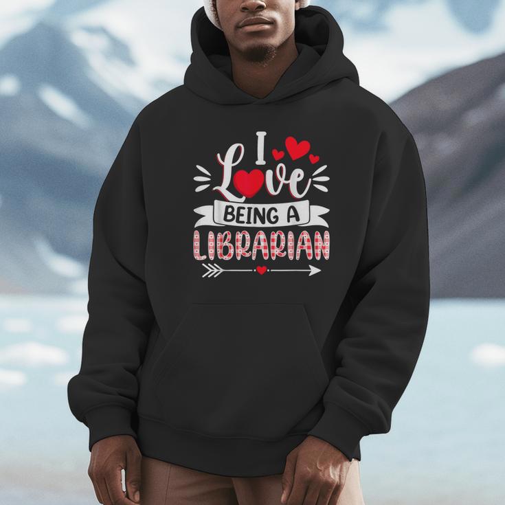 I Love Being A Librarian Library Book Valentine's Day Unisex Hoodie I Love Being A Librarian Library Book Valentine's Day Unisex Hoodie