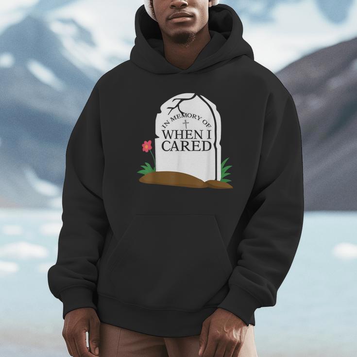 In Memory Of When I Cared Sarcastic Novelty Unisex Hoodie In Memory Of When I Cared Sarcastic Novelty Unisex Hoodie