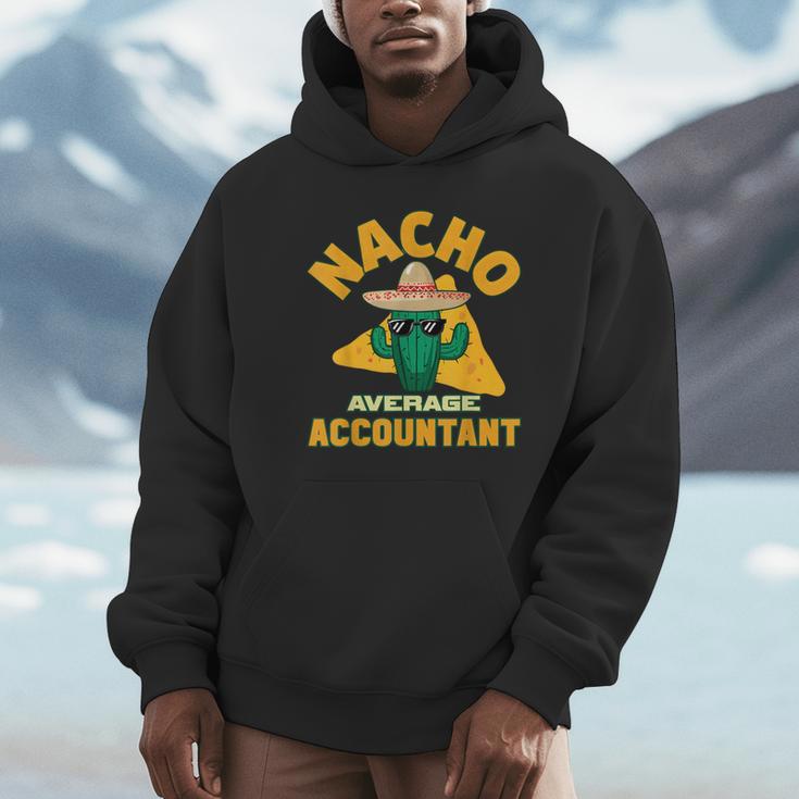 Nacho Average Accountant Accounting Book Keeper Joke Unisex Hoodie