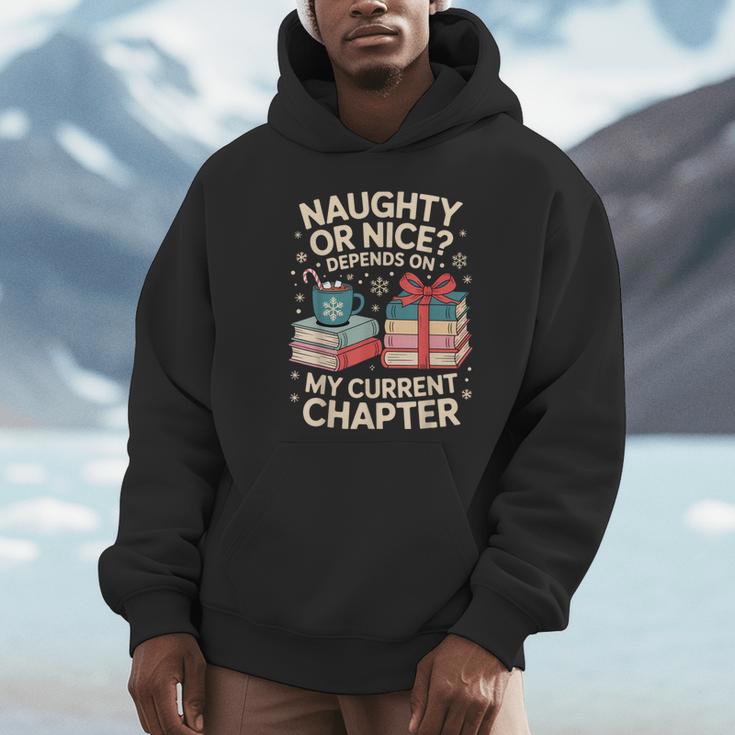 Naughty Or Nice Depends On My Current Chapter Book Lover Unisex Hoodie Naughty Or Nice Depends On My Current Chapter Book Lover Unisex Hoodie