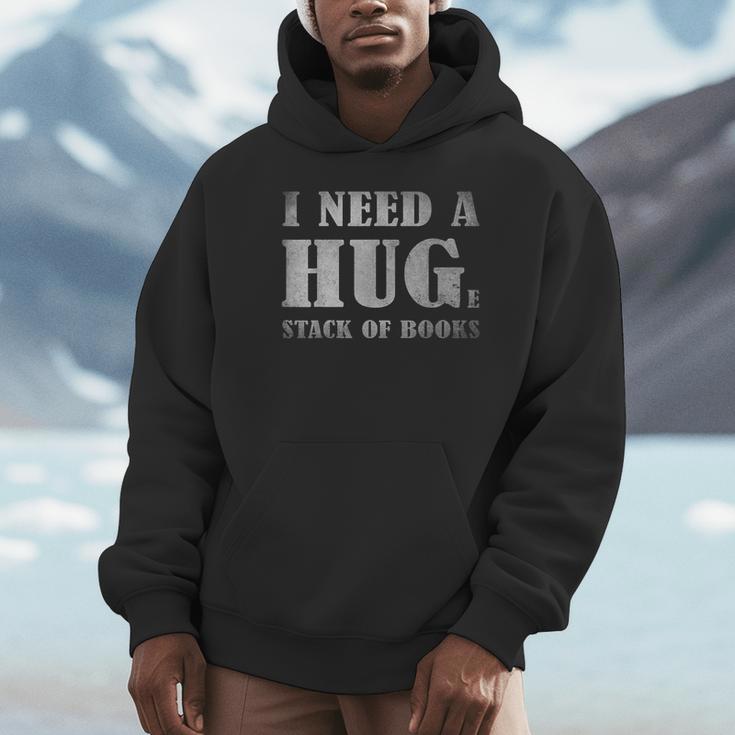 I Need a Huge Stack Of Books Book Lover Reading Quote Unisex Hoodie