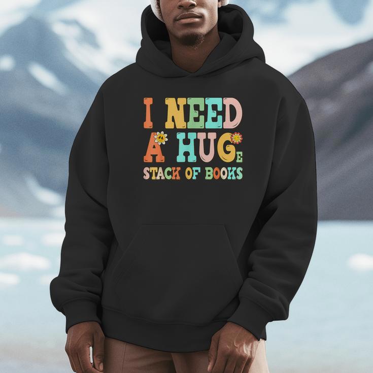 I Need A Huge Stack Of Books Reading Bookworm Joke Unisex Hoodie