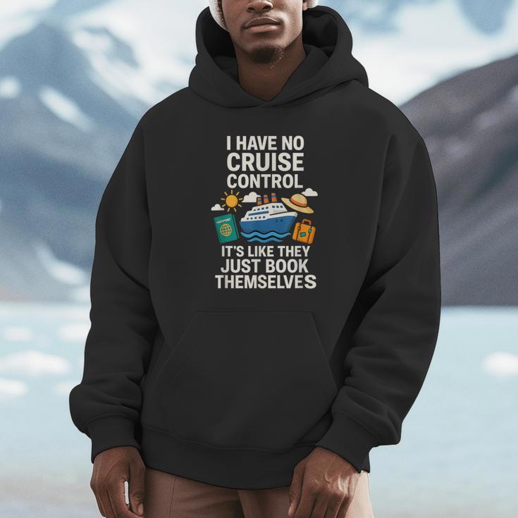 I Have No Cruise Control-It's Like They Book Themselves Unisex Hoodie I Have No Cruise Control-It's Like They Book Themselves Unisex Hoodie