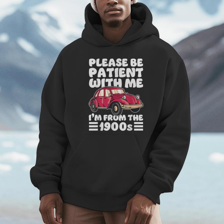 Be Patient With Me I'm From The 1900s Vintage Car Humor Unisex Hoodie