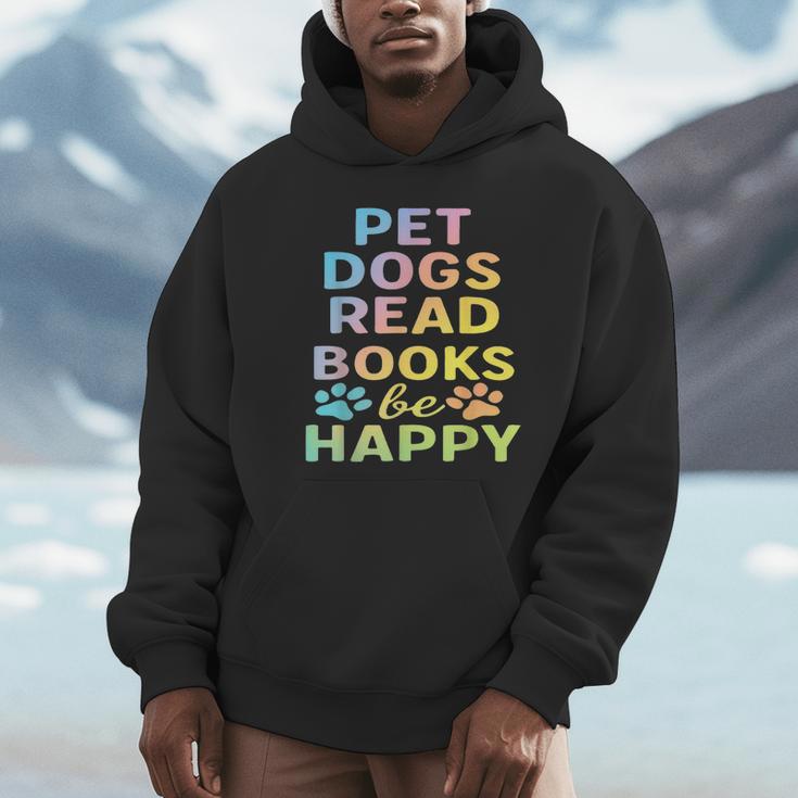 Pet Dogs Read Books Be Happy Dog Lover Unisex Hoodie Pet Dogs Read Books Be Happy Dog Lover Unisex Hoodie