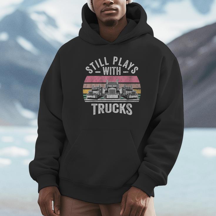 Still Plays With Trucks Nostalgia Classic Unisex Hoodie Still Plays With Trucks Nostalgia Classic Unisex Hoodie