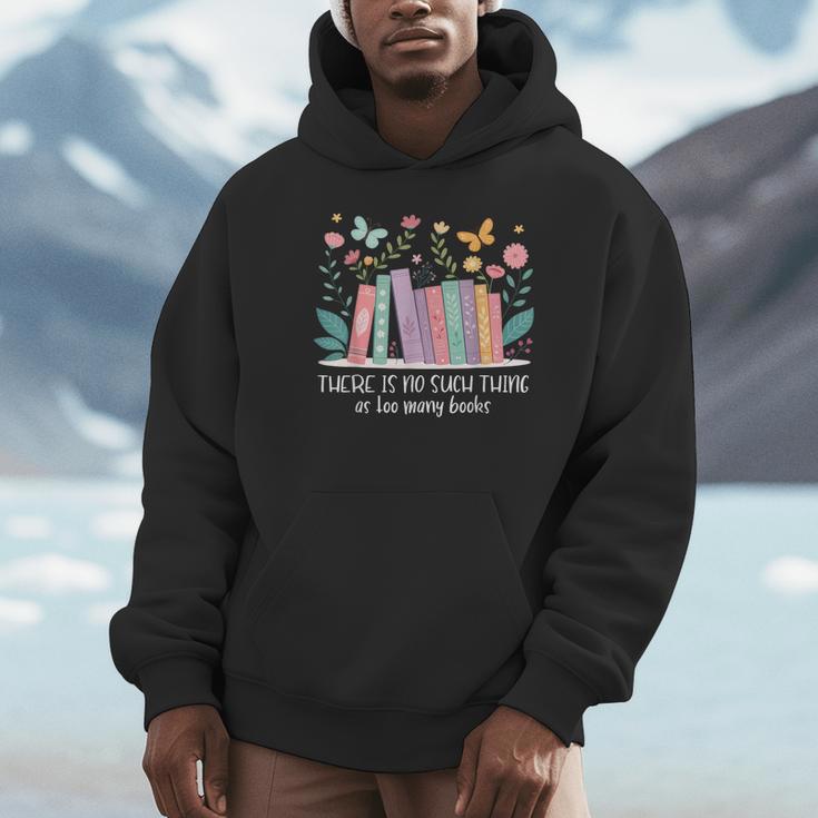 There Is No Such Thing As Too Many Books Reading Teacher Unisex Hoodie
