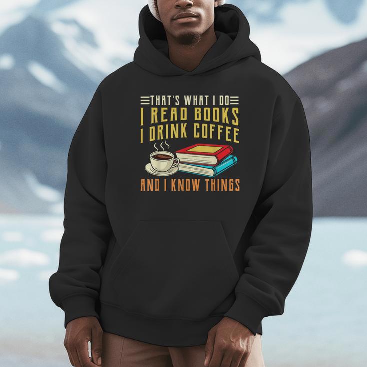 That What i Do i Read Books And i Know Things Coffee Reading Unisex Hoodie