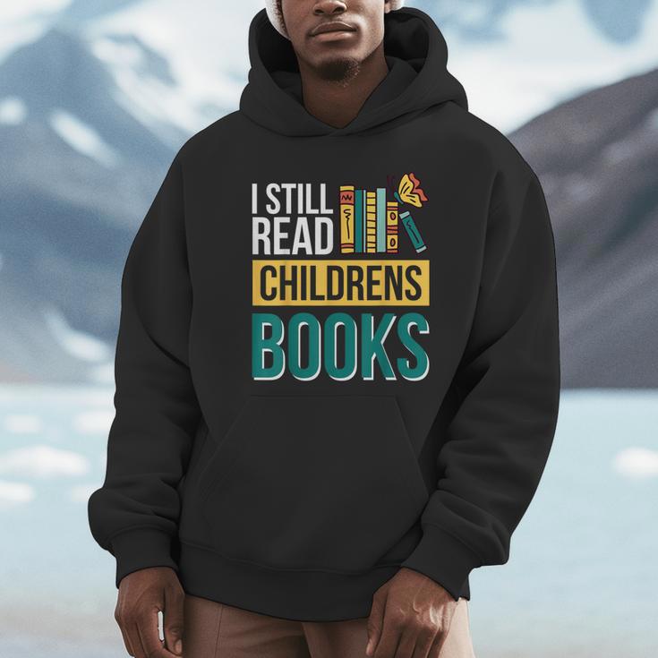 I Still Read Childrens Books Bibliophile Reader Unisex Hoodie