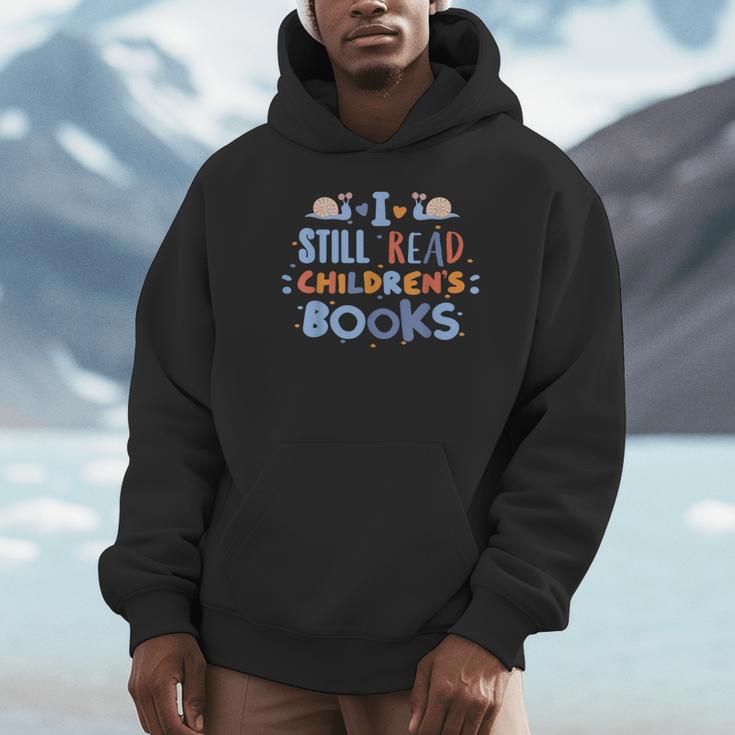 I Still Read Children's Books School Teacher Nerd Librarian For Men Women Girls Kids Unisex Hoodie I Still Read Children's Books School Teacher Nerd Librarian For Men Women Girls Kids Unisex Hoodie