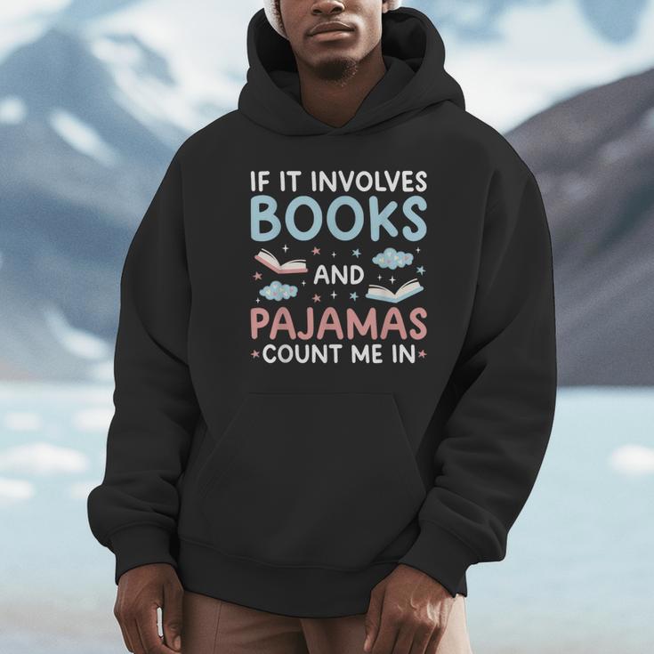 Reading Bedtime If It Involves Books And Pajamas Count Me In Unisex Hoodie Reading Bedtime If It Involves Books And Pajamas Count Me In Unisex Hoodie