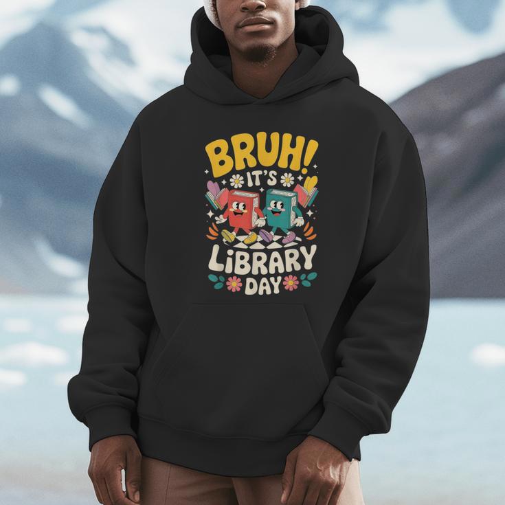 Reading Book Lover School Librarian Bruh It's Library Day Unisex Hoodie