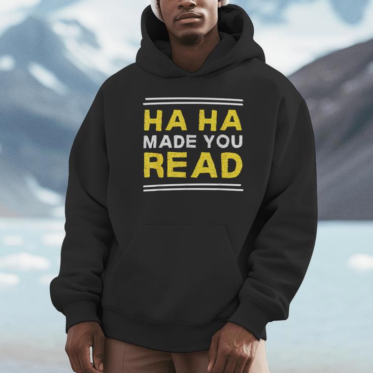 Reading Literacy Ha Ha Made You Read Book Lover Joke Unisex Hoodie