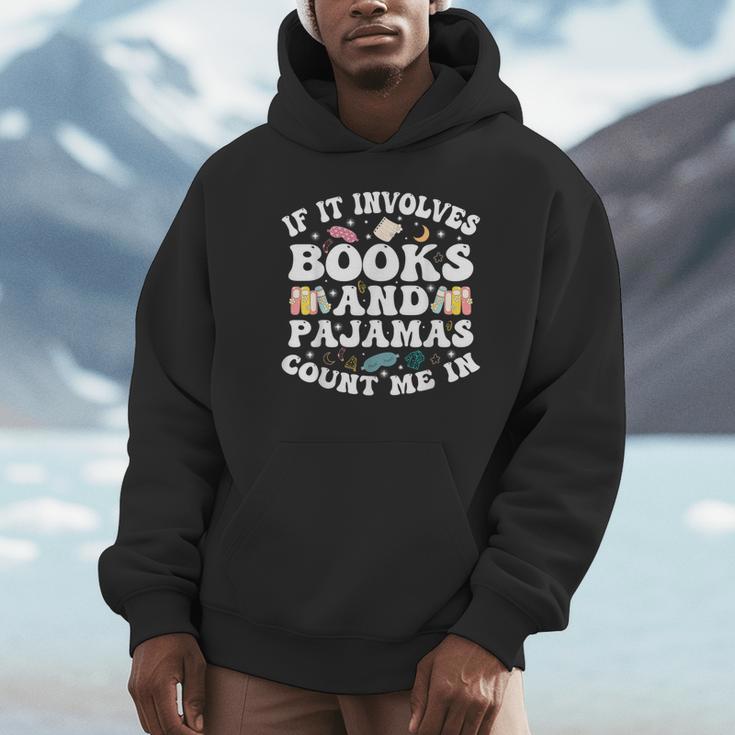 Reading Pajamas If It Involves Books And Pajamas Count Me In Unisex Hoodie