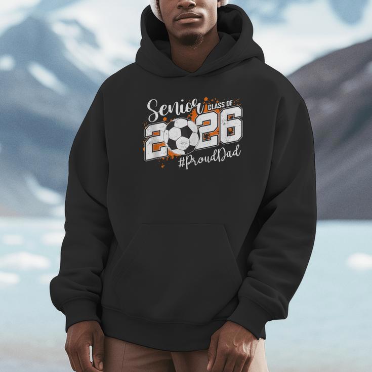 Senior Dad Class Of 2026 Soccer Ball Graduation Unisex Hoodie