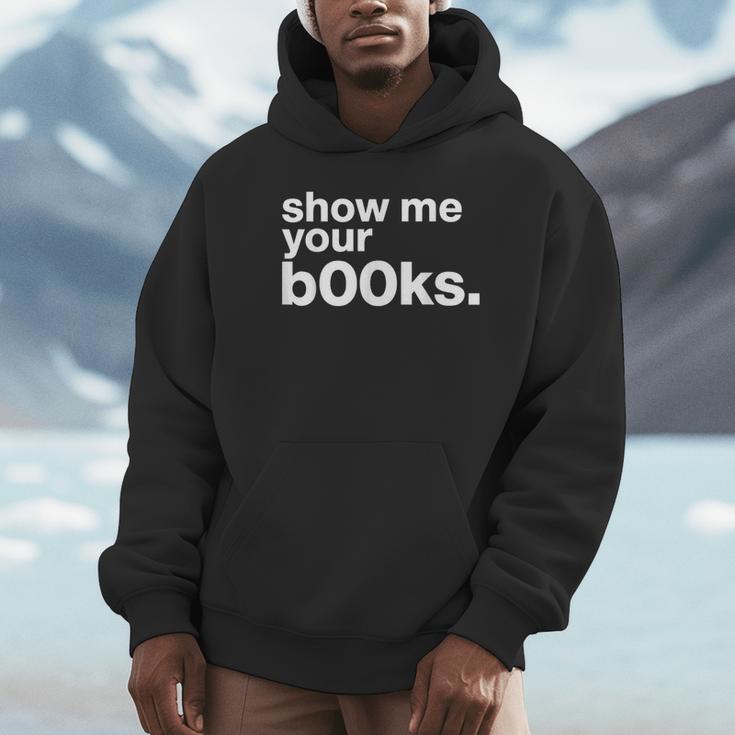 Show Me Your Books Reading Pun Library Unisex Hoodie Show Me Your Books Reading Pun Library Unisex Hoodie