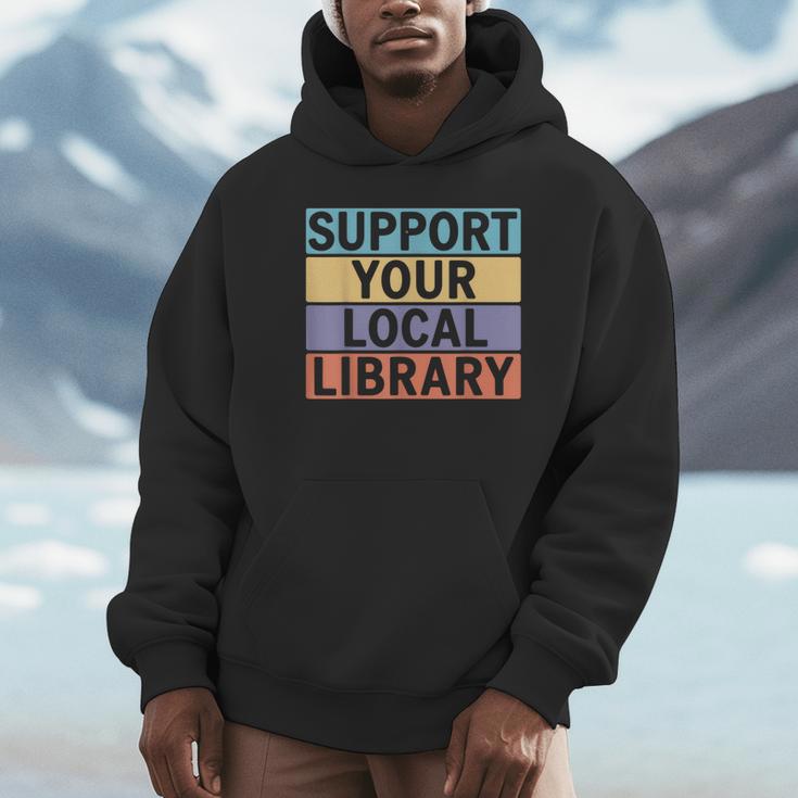 Support Your Local Library Worker Librarian Bookworm Unisex Hoodie