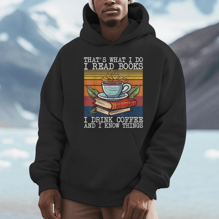 That's What I Do I Read Books Drink Coffee And I Know Things Unisex Hoodie