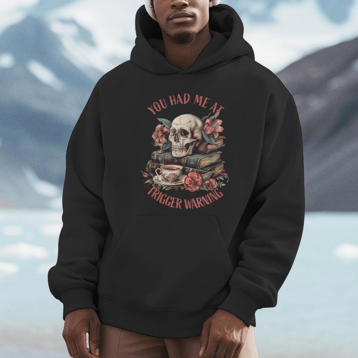 You Had Me At Trigger Warning Dark Romance Smutt Book Reader Unisex Hoodie