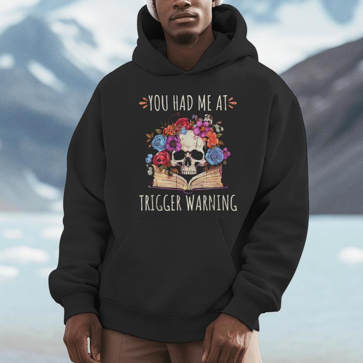 You Had Me At Trigger Warning Smut Books Dark Romance Skull Unisex Hoodie