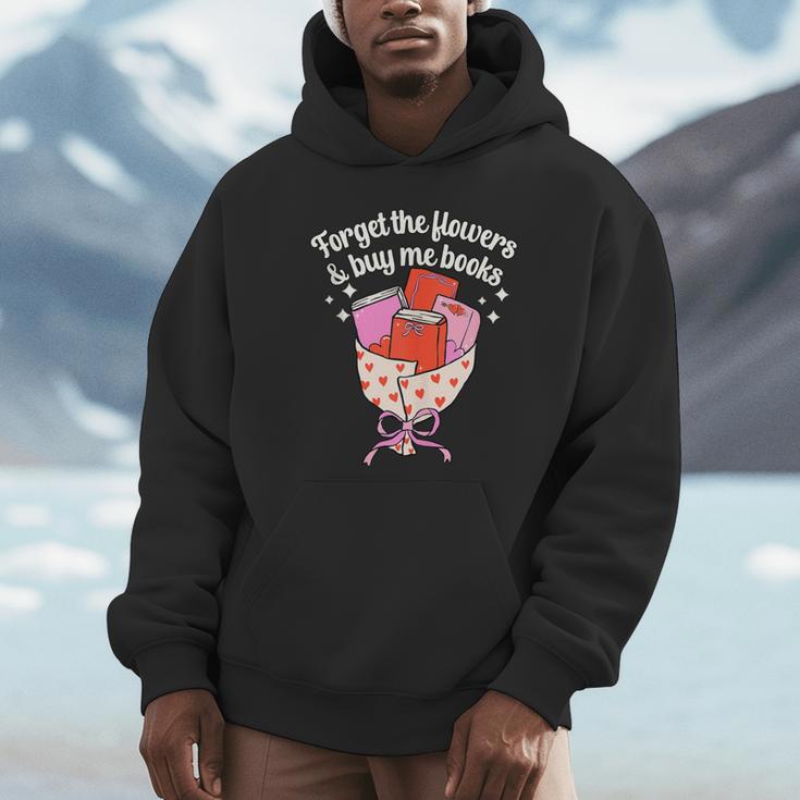 Valentines Book Lover Forget The Flowers And Buy Me Books Unisex Hoodie