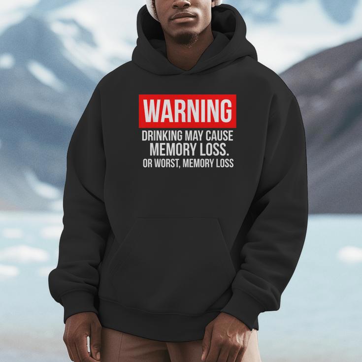 Warning Drinking May Cause Memory Loss Or Worst Memory Loss Unisex Hoodie