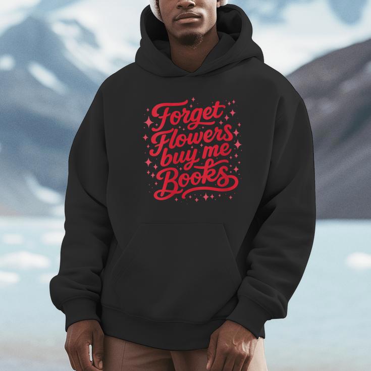 Women's Forget Flowers Buy Me Books Valentine Book Lover Unisex Hoodie Women's Forget Flowers Buy Me Books Valentine Book Lover Unisex Hoodie