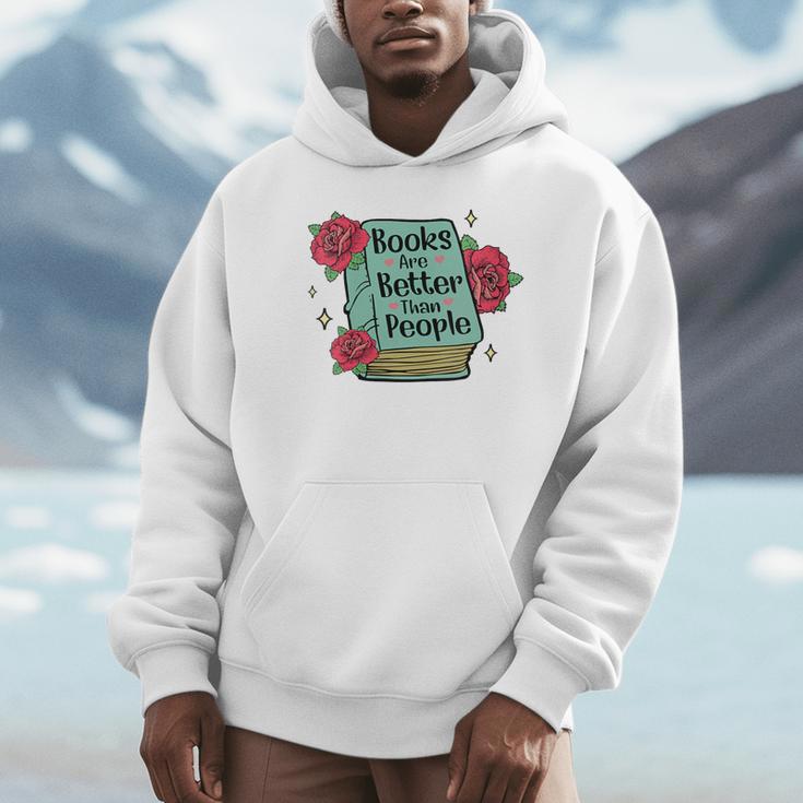 Books Are Better Than People Bookworm Librarian Reader Unisex Hoodie