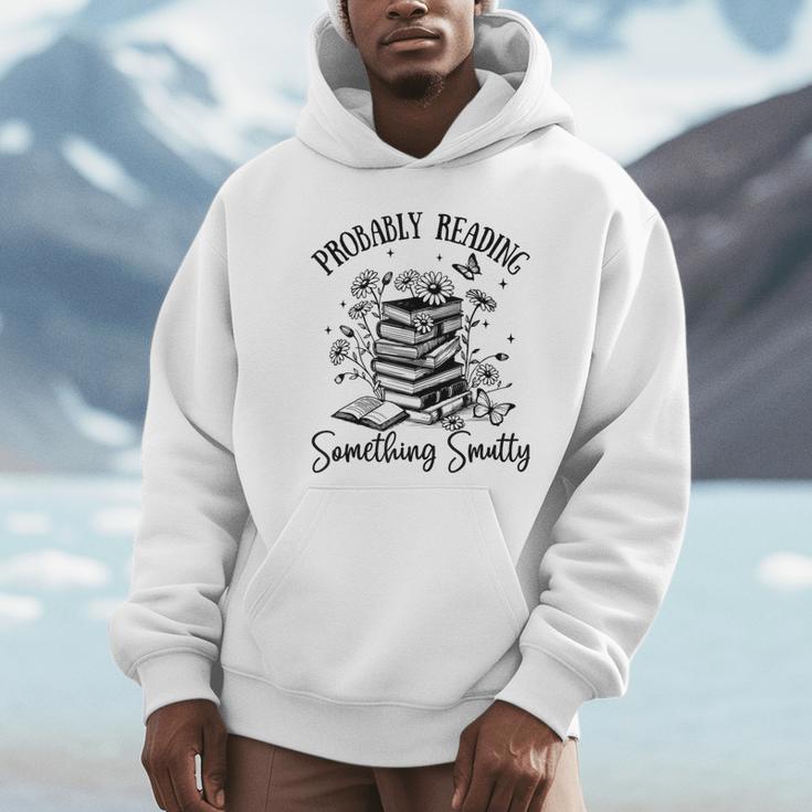 Bookworm Smutt Probably Reading Something Smutty Reader Unisex Hoodie