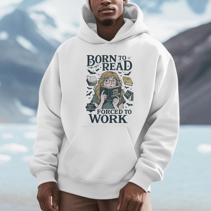 Born To Read Forced To Work Bookish Girl Book Lover Unisex Hoodie
