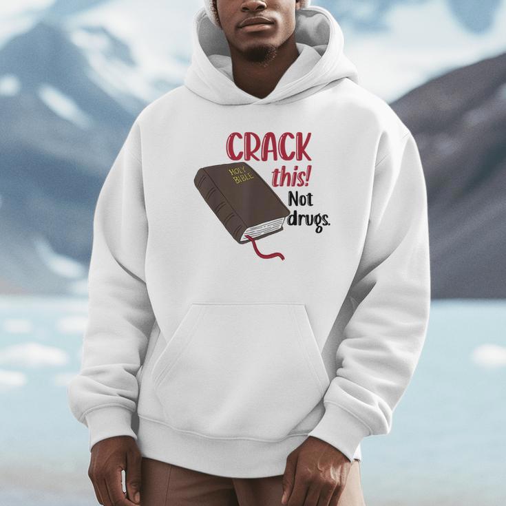Christian Quote Holy Bible Crack This Book Not Drugs Unisex Hoodie Christian Quote Holy Bible Crack This Book Not Drugs Unisex Hoodie