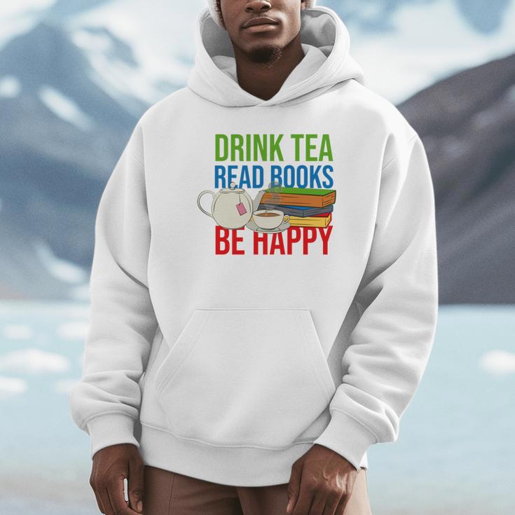 Drink Tea Read Books Be Happy Bookworm Coffee And Tea Lover Unisex Hoodie