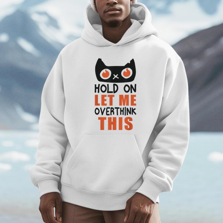Hold On Let Me Overthink This Anxiety Introvert Overthinking Unisex Hoodie Hold On Let Me Overthink This Anxiety Introvert Overthinking Unisex Hoodie