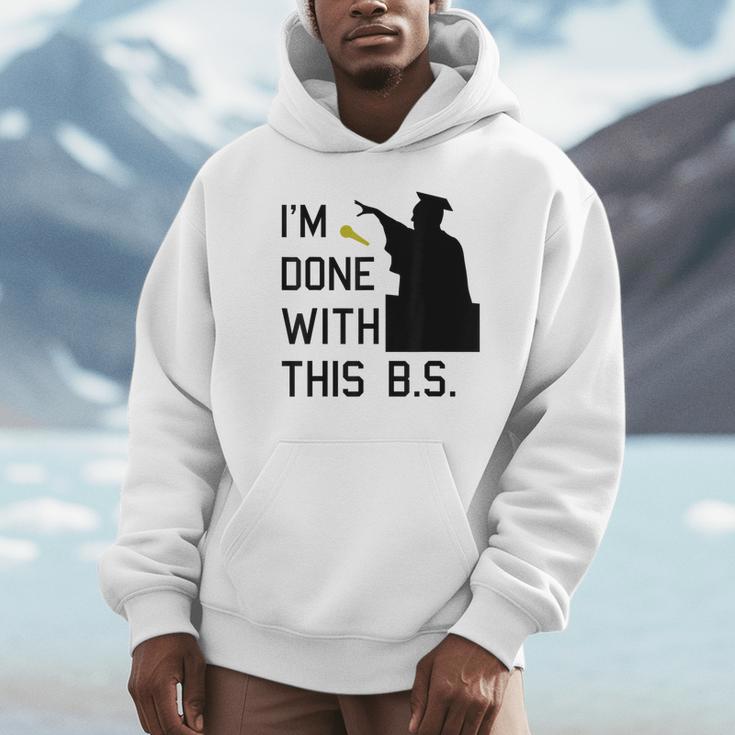 I'm Done With This BS College Graduation Shirt Unisex Hoodie