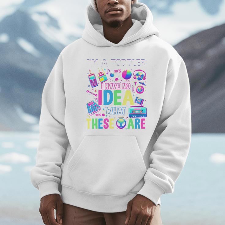 I'm A Toddler I Have No Ideas Retro Vintage 90s Nostalgia Unisex Hoodie I'm A Toddler I Have No Ideas Retro Vintage 90s Nostalgia Unisex Hoodie