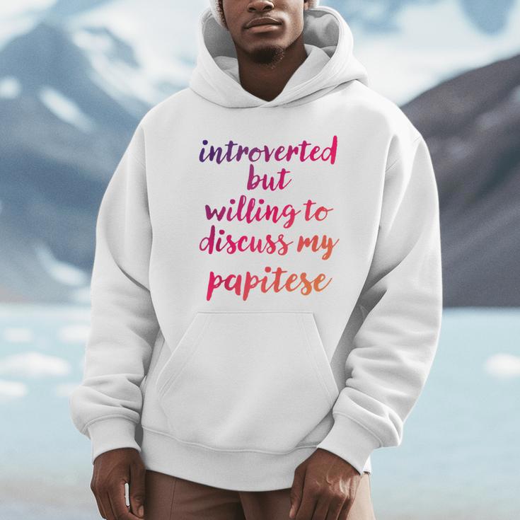 Introverted Willing To Discuss Papitese Introvert Unisex Hoodie