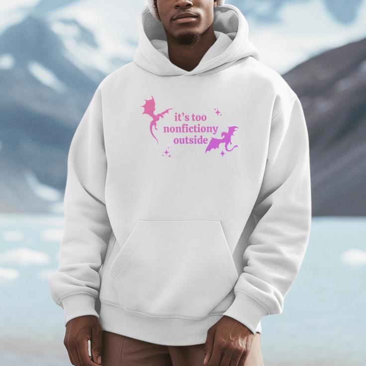 It's Too Nonfictiony Outside Bookish Unisex Hoodie