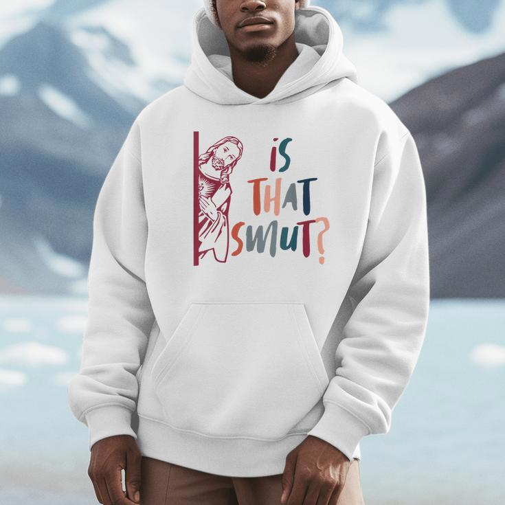 Jesus God Smut Reader Smut Reading Book Is That Smut Unisex Hoodie