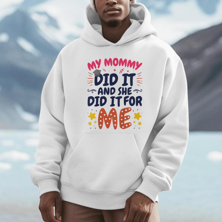 Kids My Mommy Did It Graduation Mom Graduate Unisex Hoodie