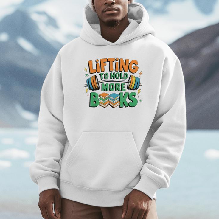 Lifting To Hold More Books Weightlifting Workout Gym Lover Unisex Hoodie Lifting To Hold More Books Weightlifting Workout Gym Lover Unisex Hoodie