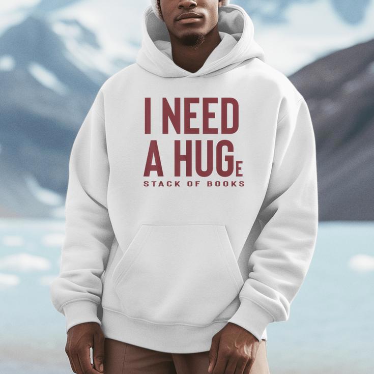 i Need a Huge Stack Of Books Unisex Hoodie