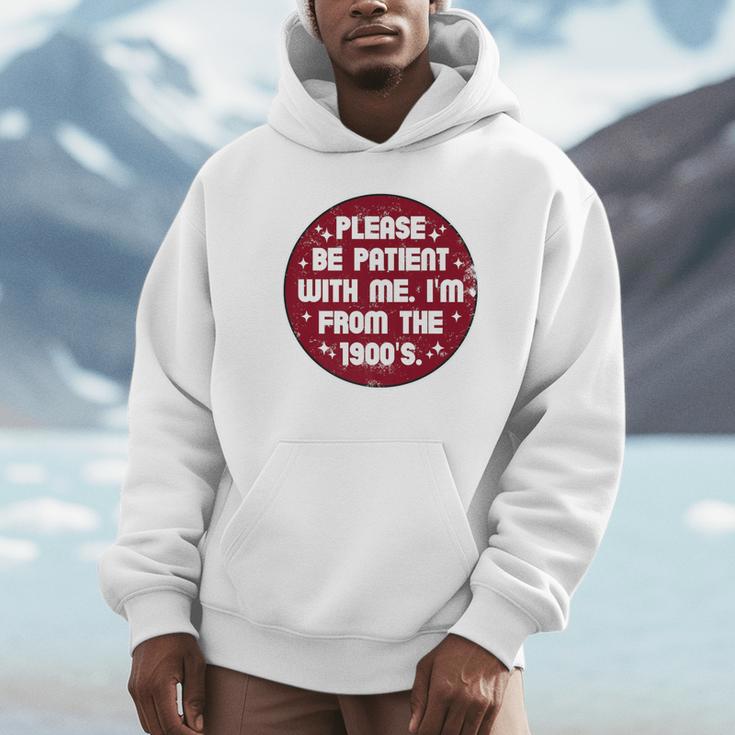 Patient I'm From The 1900s Fathers Day Please Be Premium Unisex Hoodie