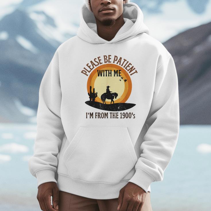 Please Be Patient With Me I'm From The 1900s Cowboy Unisex Hoodie Please Be Patient With Me I'm From The 1900s Cowboy Unisex Hoodie