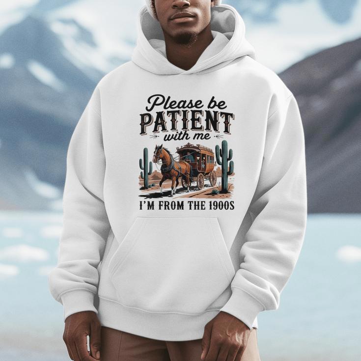 Please Be Patient With Me I'm From The 1900s For Men Women Unisex Hoodie